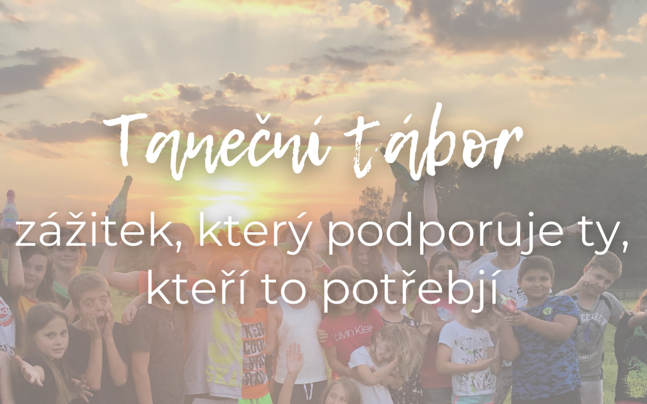 Taneční tábor, zážitek, který podporuje děti, které to potřebují