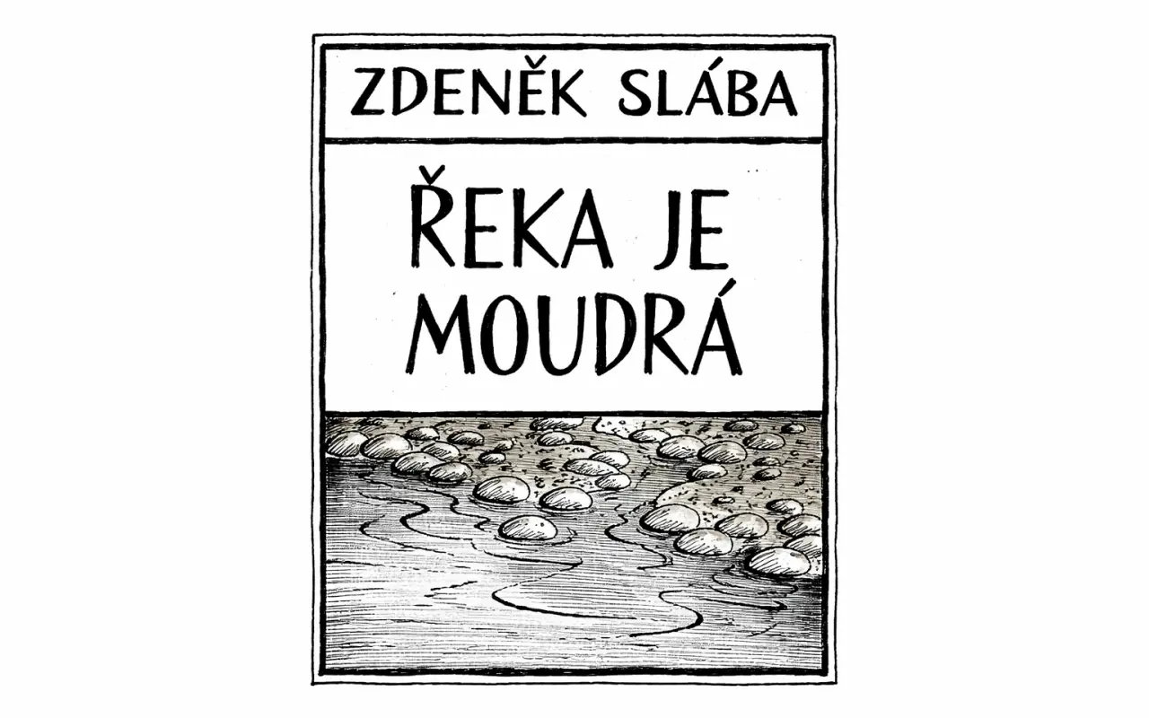 Podpořte vydání knihy Zdeňka Sláby ŘEKA JE MOUDRÁ