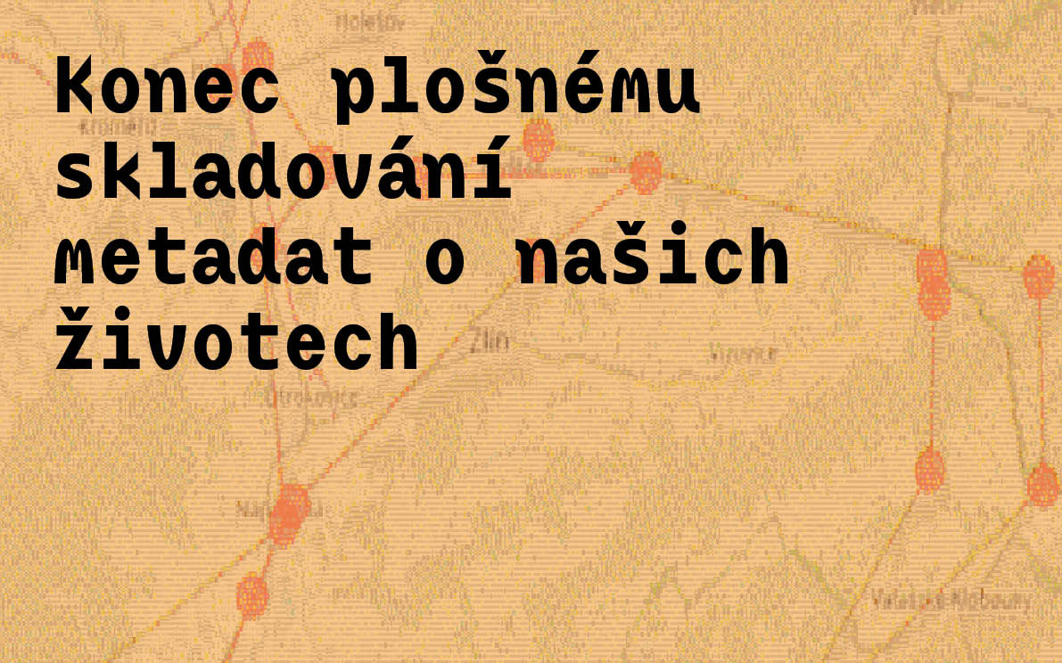 Konec plošnému skladování metadat o našich životech