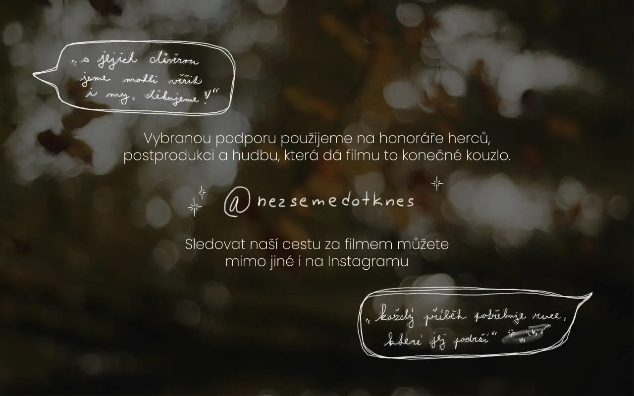 „Než se mě dotkneš“ - Pomůžete nám přetvořit sen ve film, který osloví srdce?