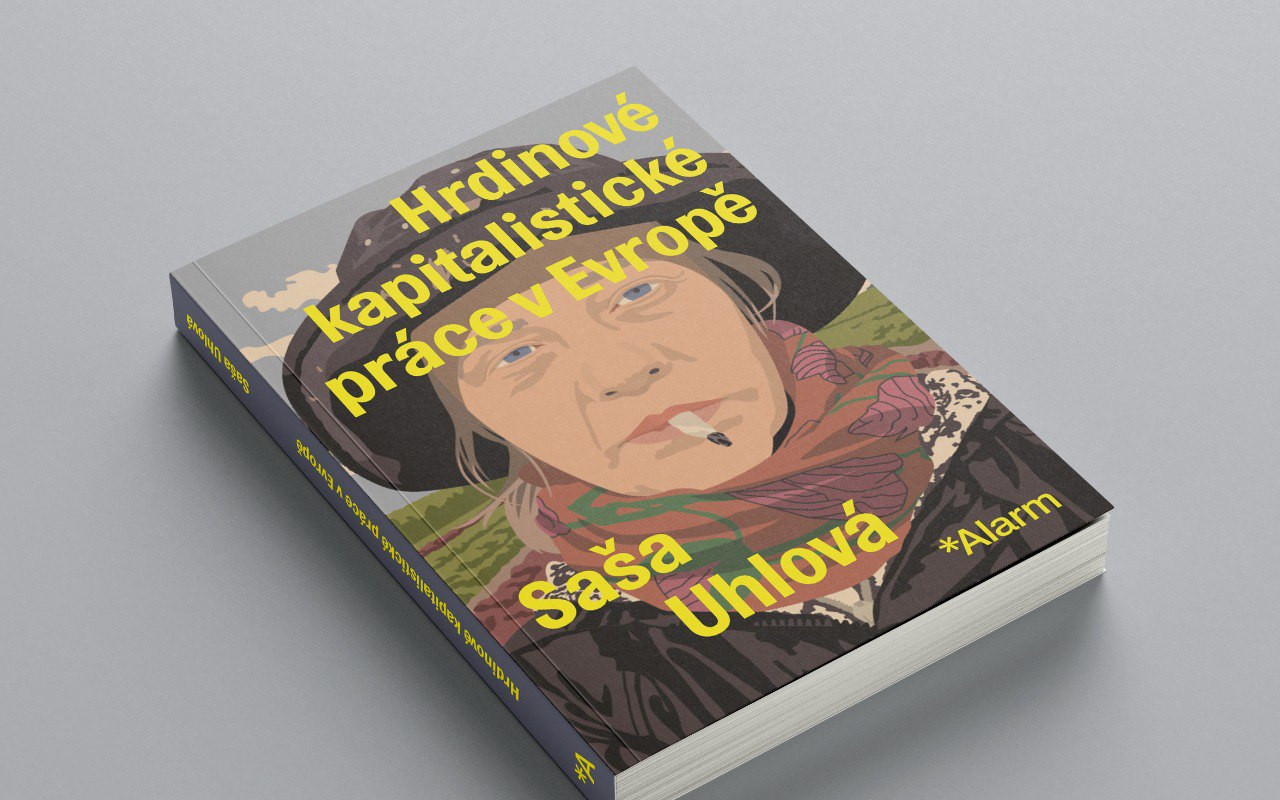 Hrdinové kapitalistické práce 2: reportážní kniha Saši Uhlové