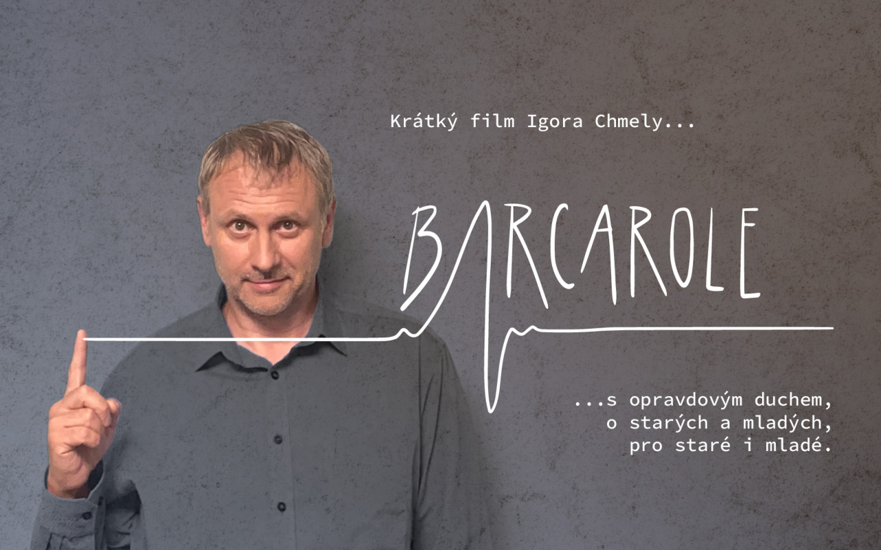 Barcarole... krátký film Igora Chmely s opravdovým duchem.