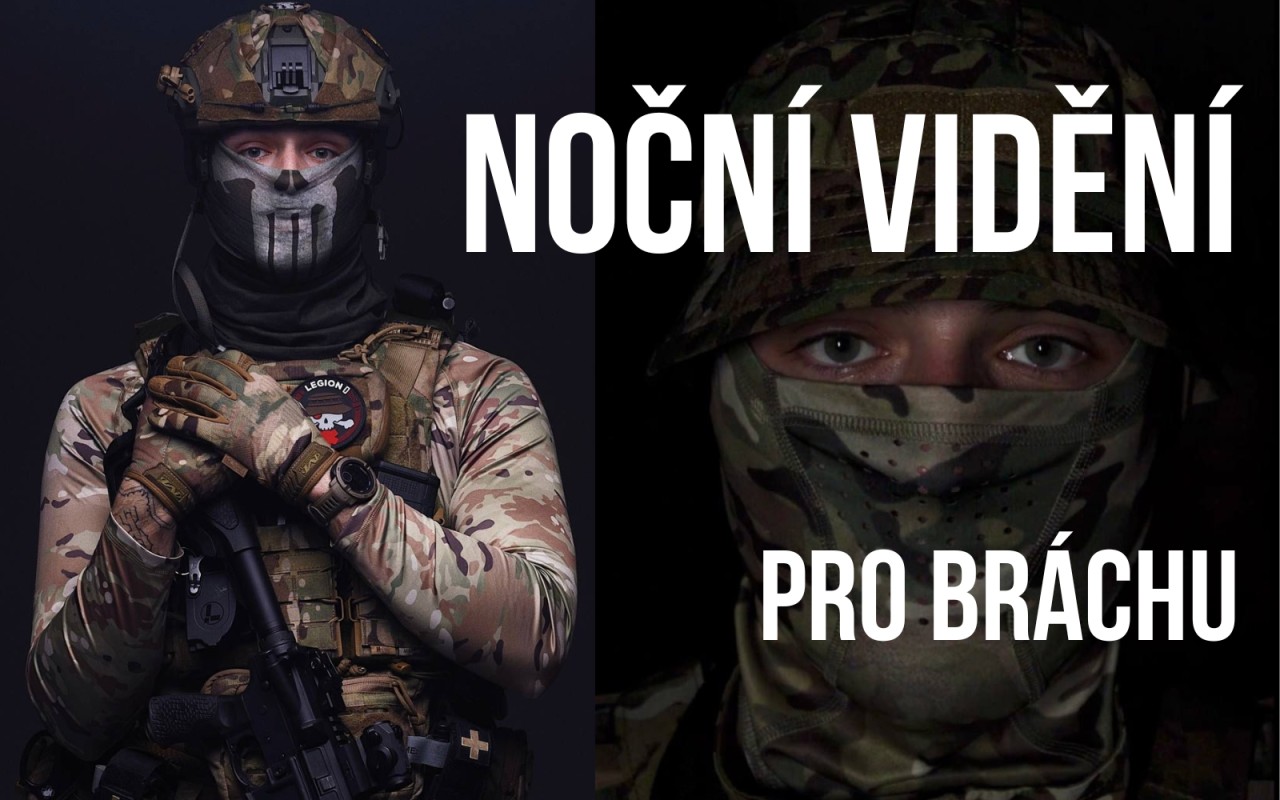 Pomohli jste zakoupit noční vidění pro bráchu