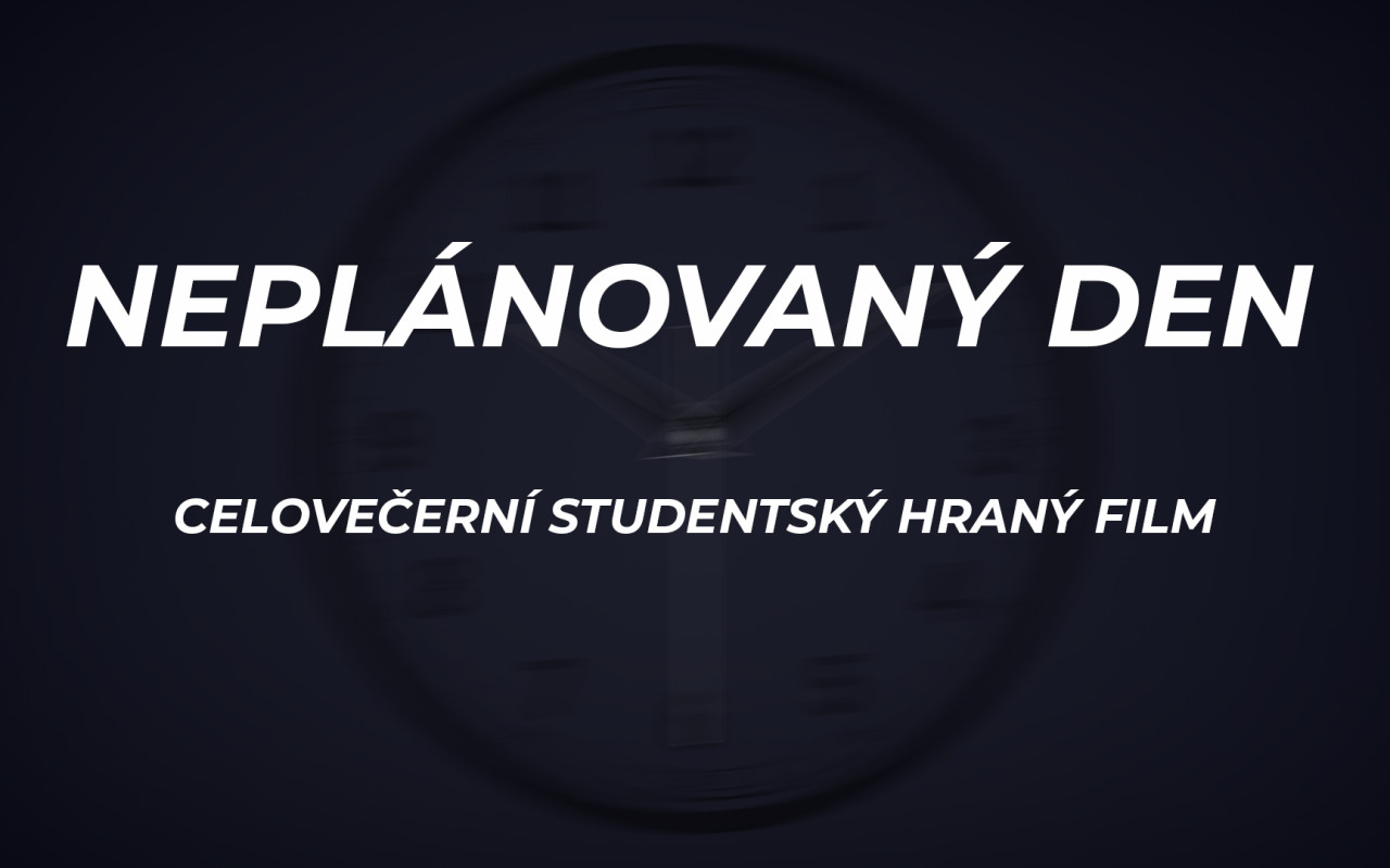 Neplánovaný den | Studentský film