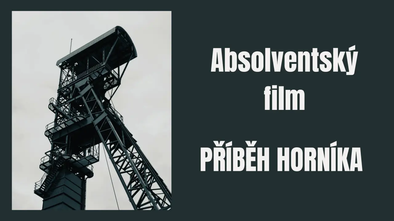 Podpořte natáčení absolventského filmu "Příběh horníka"
