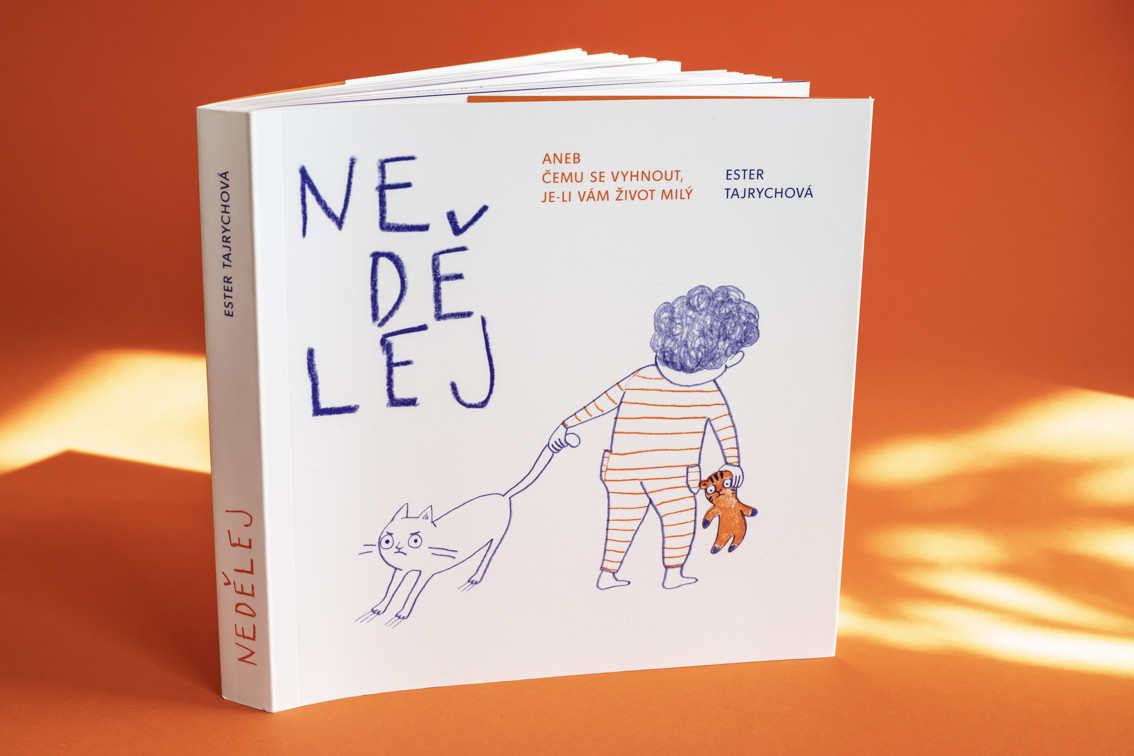 NEDĚLEJ aneb čemu se vyhnout, je-li vám život milý