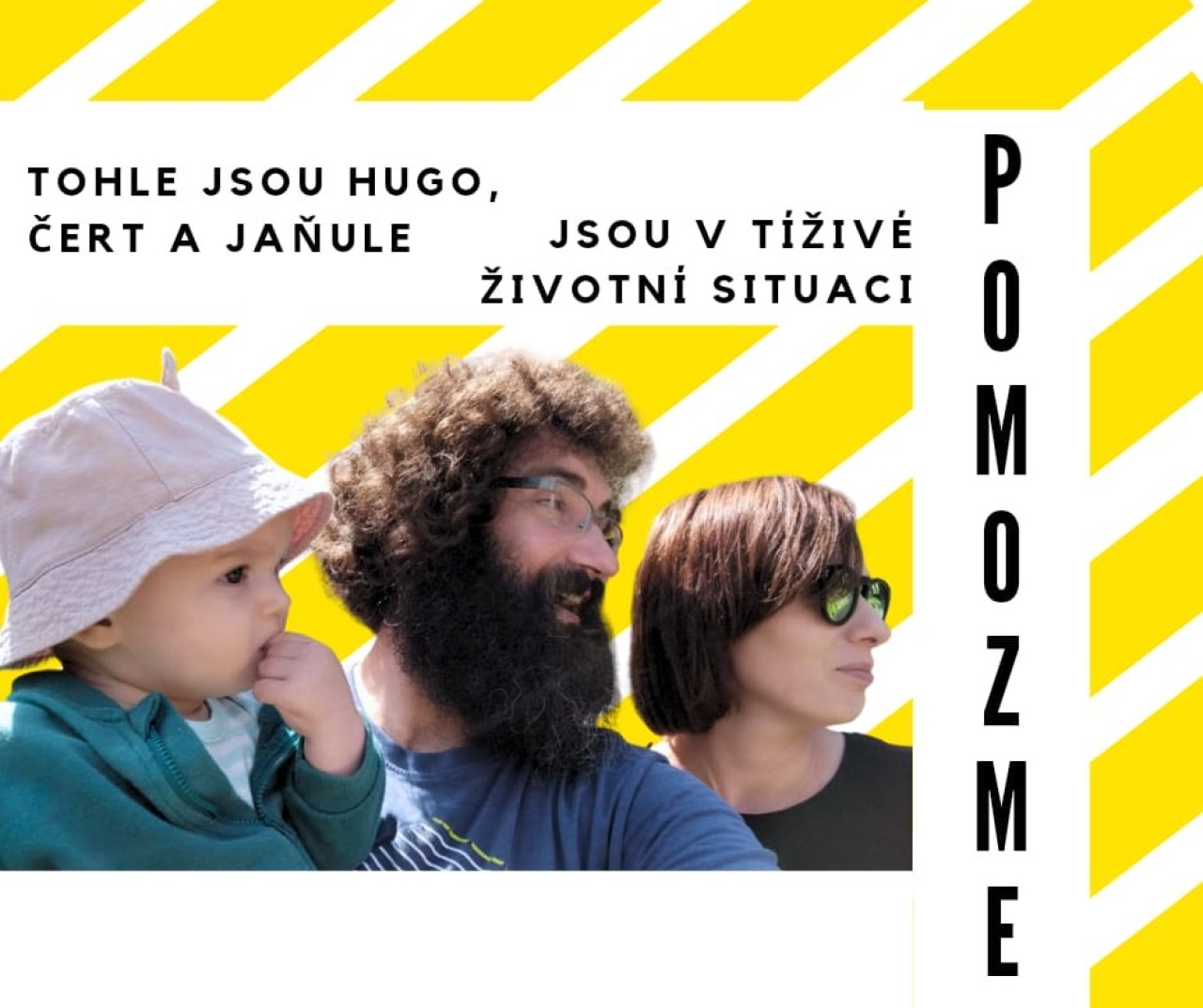 Pomohli jste Hugovi, Jaňuli a Martinovi "Čertovi" v těžké životní situaci