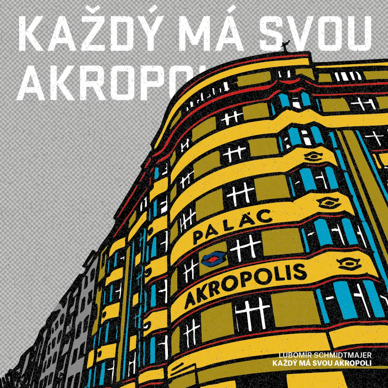 Každý má svou Akropoli – podpořte vydání výroční knihy Paláce Akropolis!