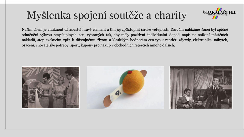 Podpořte projekt BAKALÁŘI J&L - Příběhy, které pomáhají