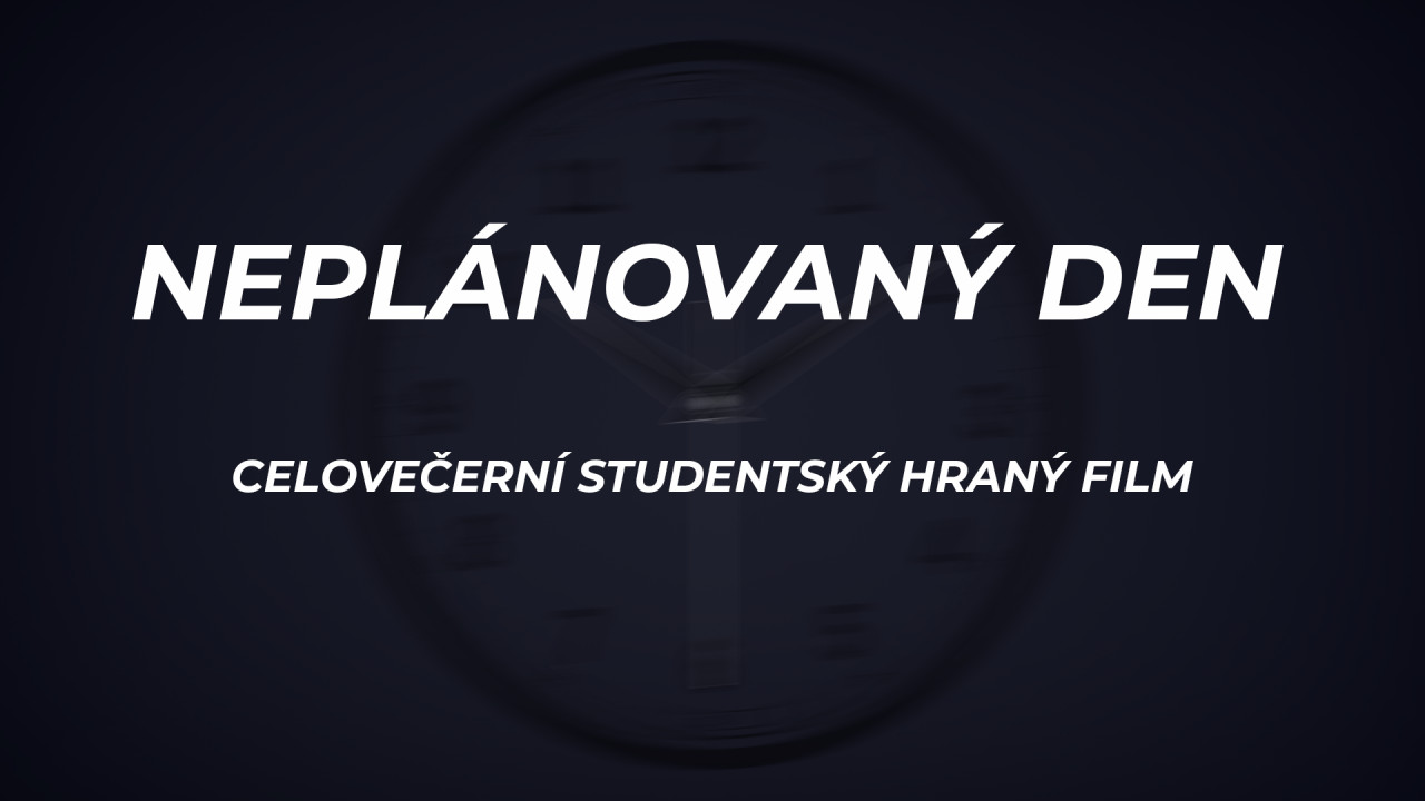 Neplánovaný den | Studentský film