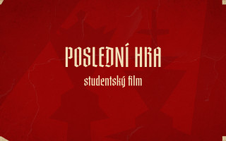 POSLEDNÍ HRA - Studentský film
