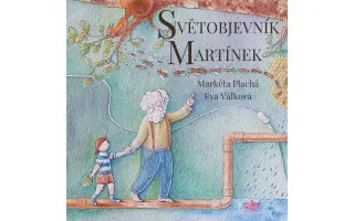 Podpořte vydání dětské knihy Světobjevník Martínek