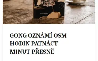 GONG OZNÁMÍ OSM HODIN PATNÁCT MINUT PŘESNĚ