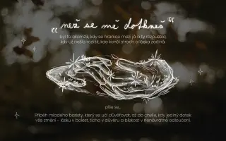 „Než se mě dotkneš“ - Pomůžete nám přetvořit sen ve film, který osloví srdce?