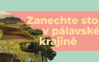 Pomohli jste proměnit pole v živý krajinný koridor na Pálavě