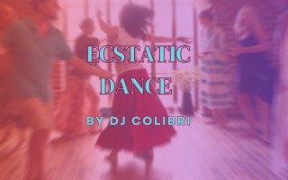 ECSTATIC DANCE by Dj Colibri