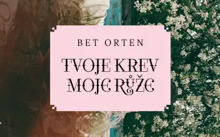 Podpořili jste výstavu Bet Orten – Tvoje krev / moje růže