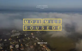 Podpořte náš studentský Film Moji Milí Sousedé