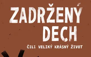 Podpořte vydání autobiografické knihy „Zadržený dech čili veliký krásný život“