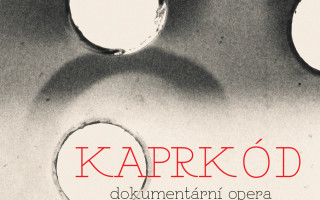 KaprKód dokumentární opera