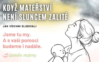 Když mateřství není sluncem zalité, je tu Úsměv mámy