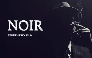 Podpořte natáčení studentského filmu NOIR