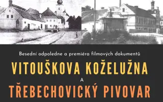 Podpořte vznik filmů o Třebechovickém pivovaru a Vitouškově koželužně
