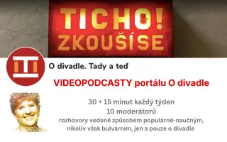 Spouštíme videopodcasty portálu O divadle. Chcete u toho být s námi?