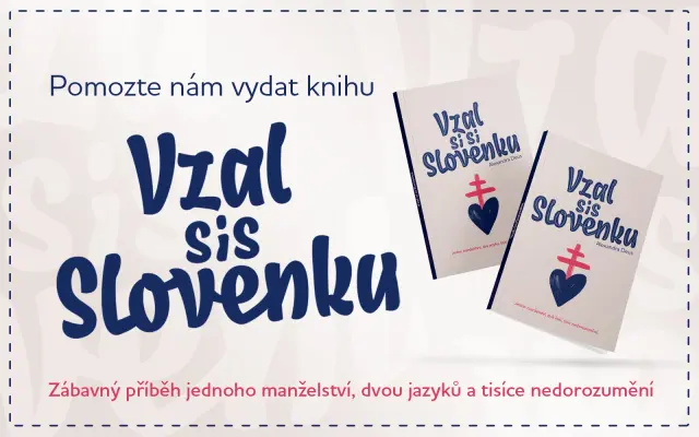 Pomozte nám vydat knihu  "Vzal sis Slovenku".