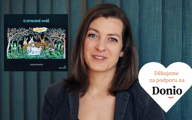 Štěpánka Balcarová: O ztracené vodě. Podpořte vydání jazzové oper(k)y