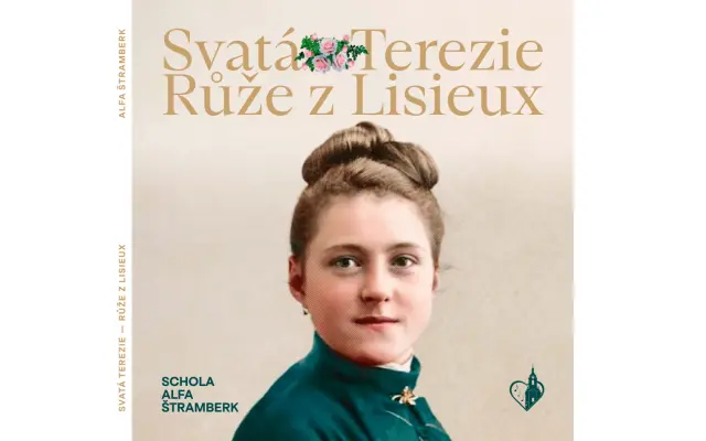 Svatá Terezie - Růže z Lisieux. Vydejte s Alfou Štramberk CD ke 100. výročí!