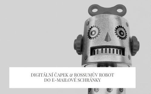 Digitální Čapek & Rossumův robot do e-mailové schránky