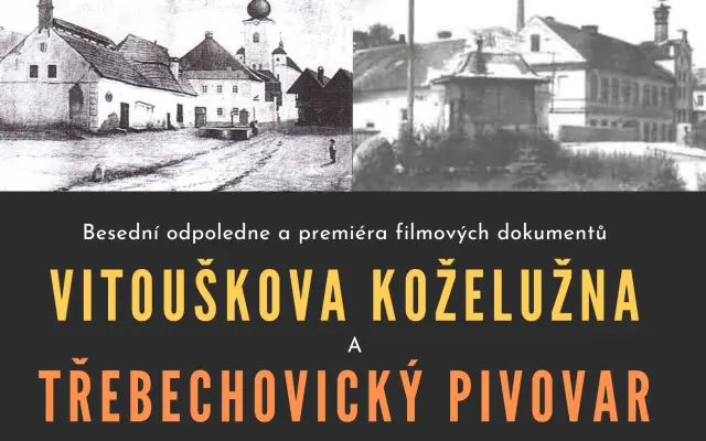 Podpořte vznik filmů o Třebechovickém pivovaru a Vitouškově koželužně