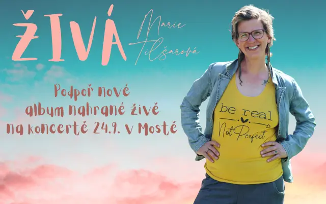 "ŽIVÁ" Marie Tilšarová - podpoř čtvrté album Marie Tilšarové
