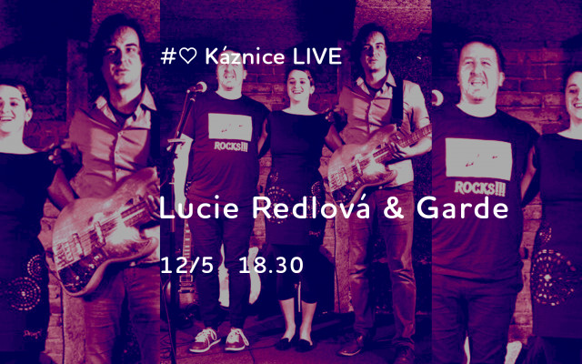 Káznice LIVE - Lucie Redlová & Garde