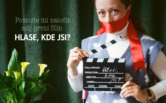 Pomozte mi natočit první film "Hlase, kde jsi?"