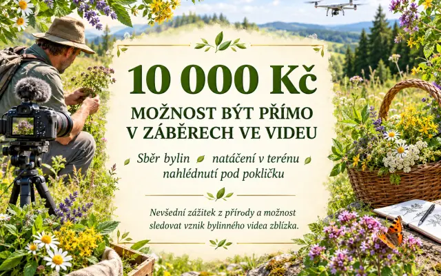 SPECIÁLNÍ - možnost být přímo v záběrech ve videu (sběr byliny, zpracování)
