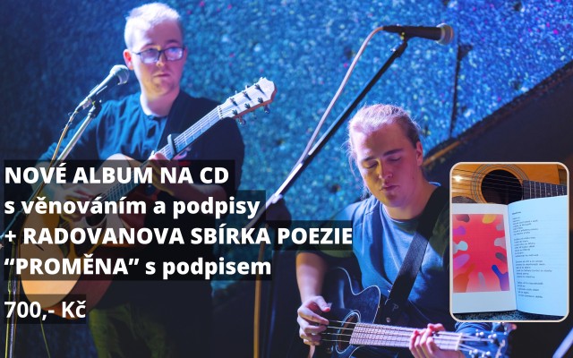 Balíček: Nové album na CD s věnováním a podpisy + Radovanova sbírka poezie "Proměna" s podpisem