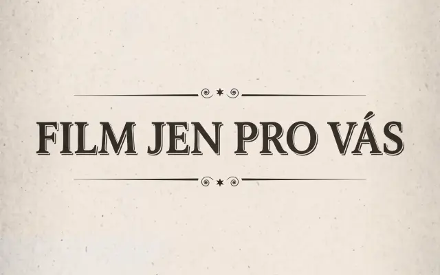 FILM JEN PRO VÁS