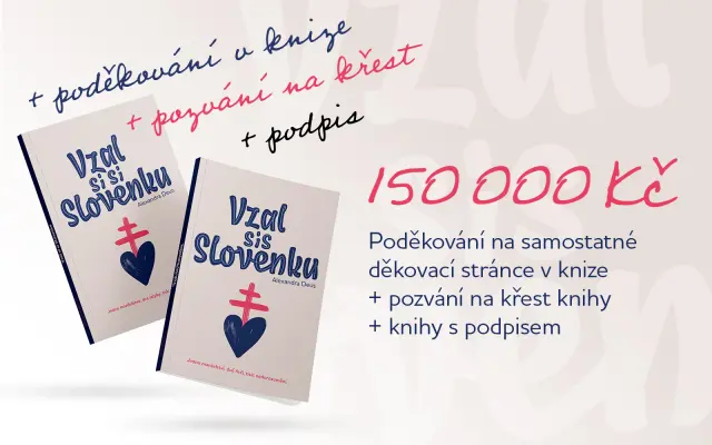 Poděkování na samostatné děkovací stránce v knize a k tomu dostanete knihu s podpisem pro vás a vaše partnery a pozvaní na křest knihy