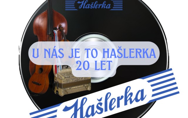 Album skupiny Hašlerka:           U NÁS JE TO HAŠLERKA. 20 LET.