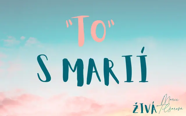 "TO" s Marií