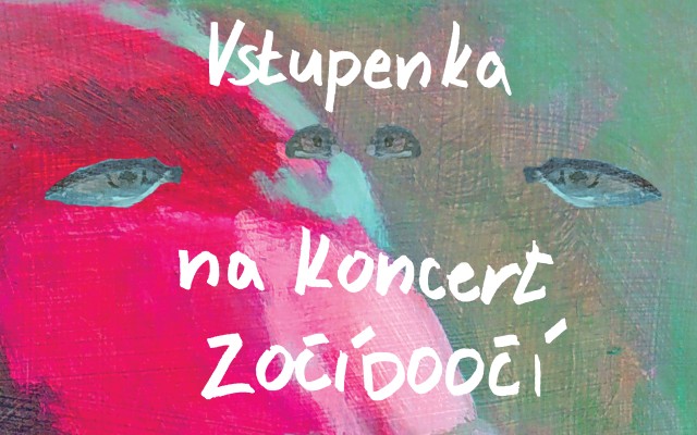 Vstupenka na koncert ZOČÍDOOČÍ