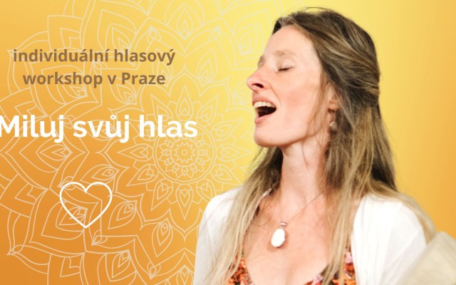 MILUJ SVŮJ HLAS – individuální hlasový workshop v Praze