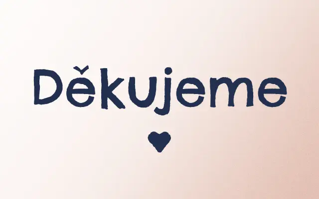 Pro dobrý pocit a naše velké DĚKUJEME!